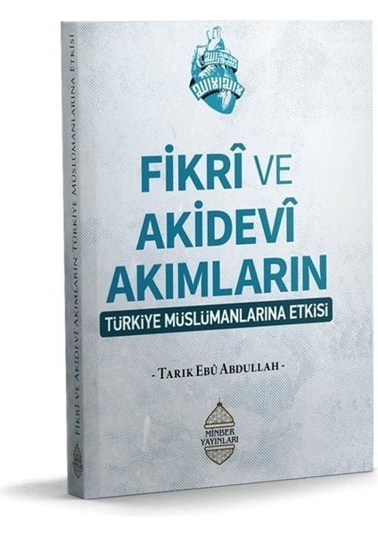 Fikri ve Akidevi Akımların Türkiye Müslümanların Etkisi - Tarık Ebu Abdullah