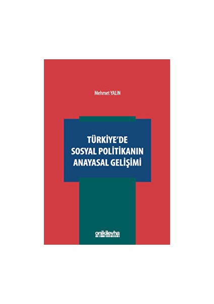 Türkiye'de Sosyal Politikanın Anayasal Gelişimi - Mehmet Yalın