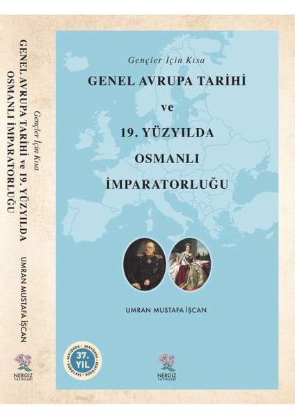 Gençler İçin Kısa Genel Avrupa Tarihi ve 19. Yüzyılda Osmanlı İmparatorluğu - Umran Mustafa İşcan