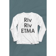 Kendim Seçtim Riv Riv Etma Karadeniz Şivesi Etme Uzun Kollu Tişört