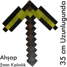 Hediye Ne Alsak Ahşap 4mm Minecraft Kazma 35 cm Boyunda 29 cm Eninde Ahşap Oyuncak