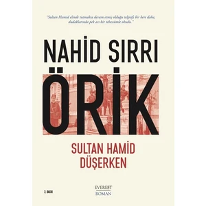 Sultan Hamid Düşerken - Nahid Sırrı Örik