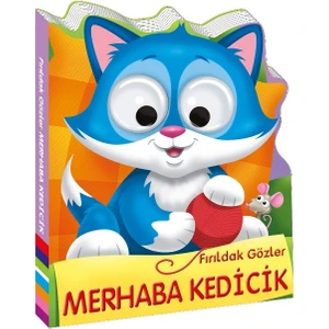 Fırıldak Gözler Merhaba Kedicik