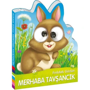 Fırıldak Gözler Merhaba Tavşancuk