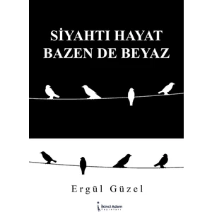 Siyahtı Hayat Bazen de Beyaz - Ergül Güzel