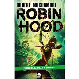Robin Hood 2: Korsanlık; Paintball & Zebralar - Robert Muchamore