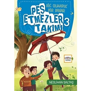 Pes Etmezler Takımı 3: Hiç Olmadık Bir Bahar - Neslihan Saltaş