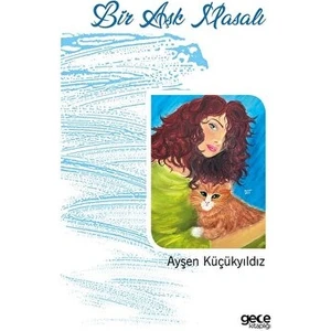 Bir Aşk Masalı - Ayşen Küçükyıldız
