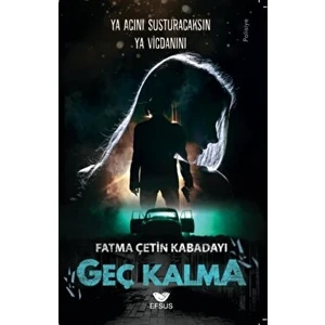 Geç Kalma - Fatma Çetin Kabadayı