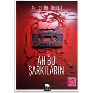 Ah Bu Şarkıların - Anıl Çetinel Örselli
