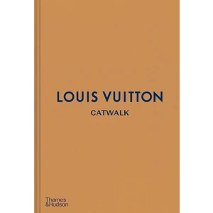 Louis Vuıtton Catwalk: The Complete Fashion Collections - Jo Ellison