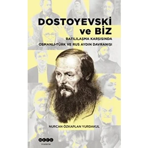 Dostoyevski ve Biz - Nurcan Özkaplan Yurdakul