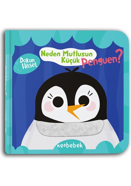 Neden Mutlusun Küçük Penguen? (Aynalı Dokun Hisset Kitap)