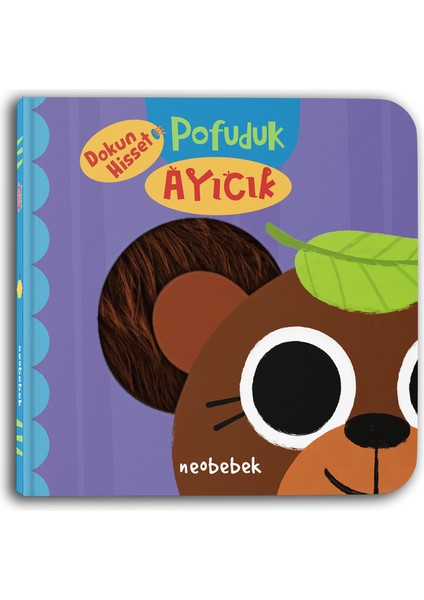 Pofuduk Ayıcık (Flaplı Dokun Hisset Kitap)