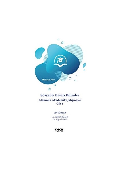 Sosyal ve Beşeri Bilimler Alanında Akademik Çalışmalar Cilt 1- Haziran 2023