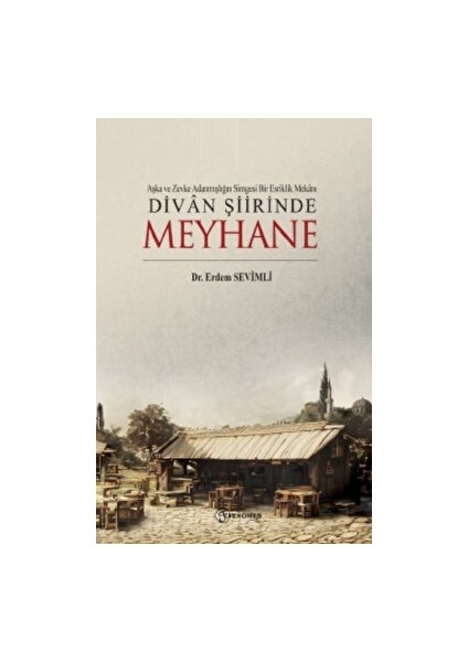 Divan Şiirinde Meyhane - Erdem Sevimli