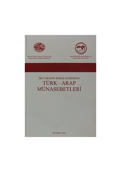 Iki Tarafın Bakış Açısından Türk - Arap Münasebetleri