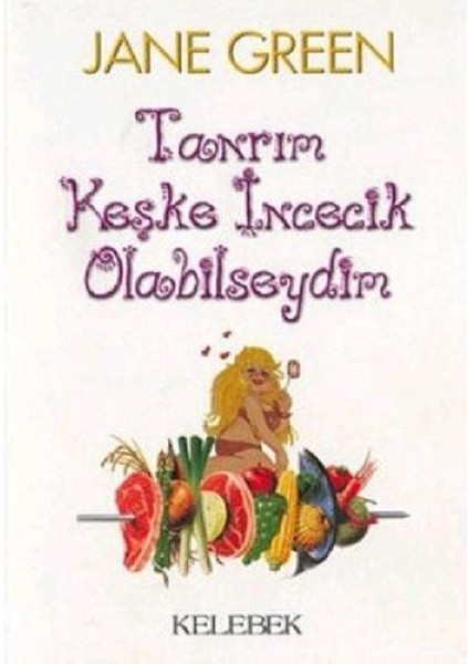 Tanrım Keşke İncecik Olabilseydim - Jane Green