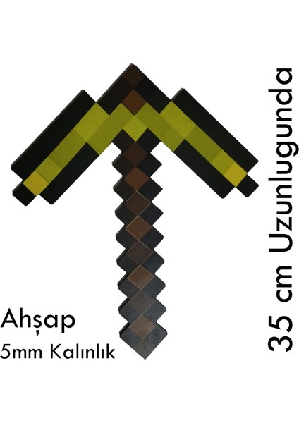 Ahşap 4mm Minecraft Kazma 35 cm Boyunda 29 cm Eninde Ahşap Oyuncak