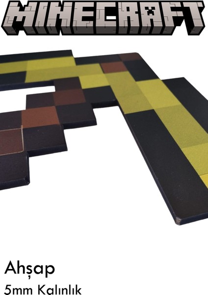 Ahşap 4mm Minecraft Kazma 35 cm Boyunda 29 cm Eninde Ahşap Oyuncak