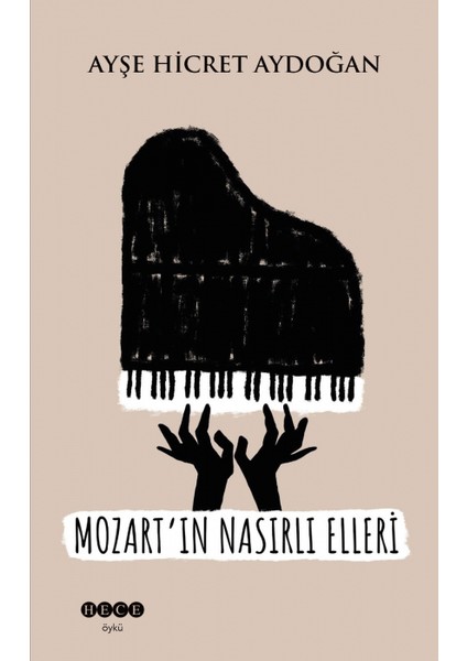 Mozart'ın Nasırlı Elleri - Ayşe Hicret Aydoğan