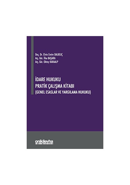 İdare Hukuku Pratik Çalışma Kitabı - Oktay Karaalp