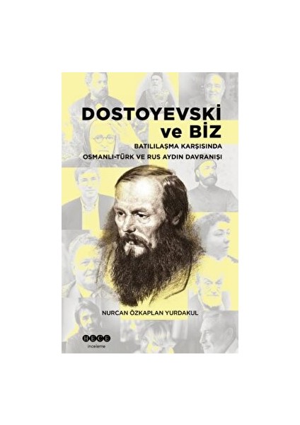 Dostoyevski ve Biz - Nurcan Özkaplan Yurdakul