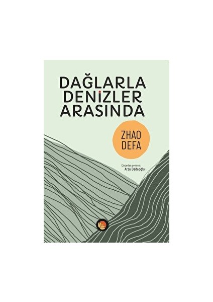 Dağlarla Denizler Arasında - Zhao Defa