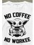 Baby Yoda No Starbucks Coffee No Workee Star Wars Mandalorian Uzun Kollu Tişört 2