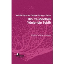 Haricilik Fikrinden Cahiliye Toplumu Fikrine Dini ve Ideolojik Yönleriyle Tekfir