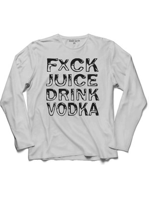 Kendim Seçtim F.ck Fxck Juıce Drınk Vodka Sıktır Rakı Alkol Uzun Kollu Tişört