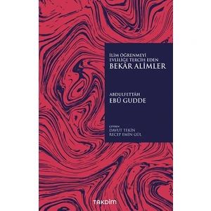 İlim Öğrenmeyi Evliliğe Tercih Eden Bekar Alimler - Abdulfettâh Ebû Gudde