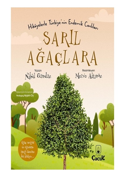 Hikayelerle Türkiye’nin Endemik Canlıları Sarıl Ağaçlara - Nihal Gündüz