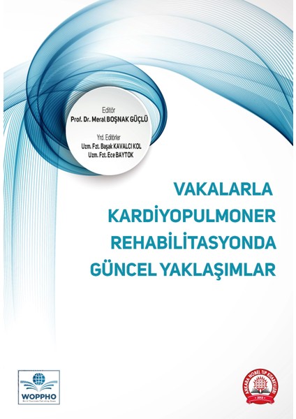 Vakalarla Kardiyopulmoner Rehabilitasyonda Güncel Yaklaşımlar - Meral Boşnak Güçlü