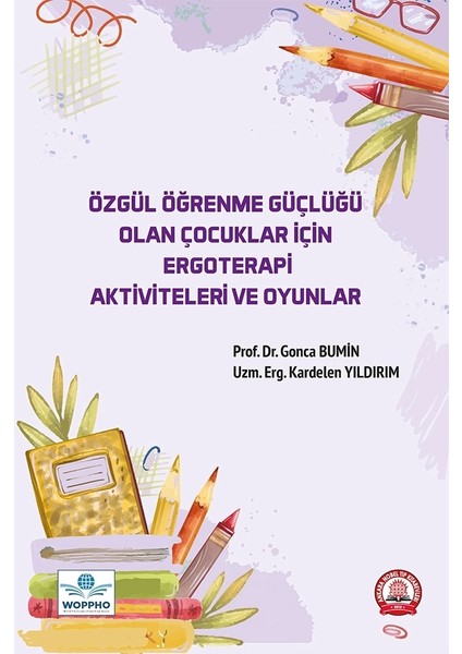 Özgül Öğrenme Güçlüğü Olan Çocuklar Için Ergoterapi Aktiviteleri ve Oyunlar