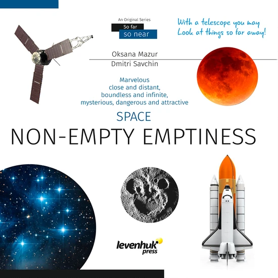 Levenhuk Space. Non-Empty Emptiness (Uzay. Boşluk Hiç De Boş Değil). Bilgilendirici Kitap