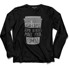 Kendim Seçtim Coffee Some Heroes Wear Capes Make Your Kahve Uzun Kollu Tişört Baskılı Çocuk T-Shirt