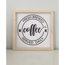 Wooden Factory  Kahve Köşesi Fresh Brewed Served Daily Ahşap Çerçeve