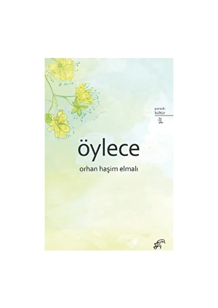 Öylece - Orhan Haşim Elmalı