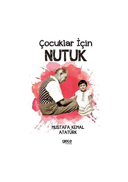 Çocuklar İçin Nutuk - Mustafa Kemal Atatürk