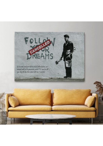 Bansky'nin Hayallerini Takip Et - Iptal Edildi Isimli Eseri Kanvas TABLO-5009 fiyatları