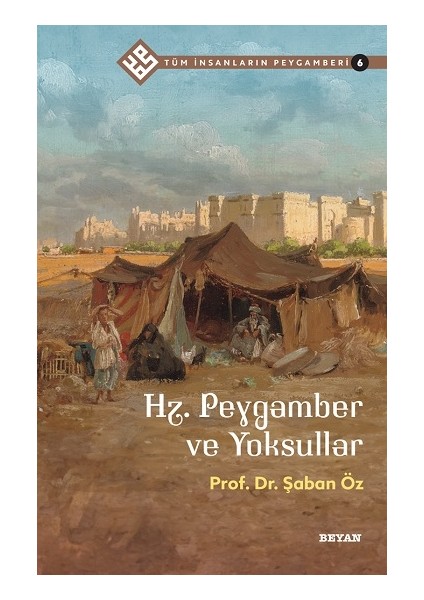 Hz. Peygamber ve Yoksullar / Tüm Insanların Peygamberi 6