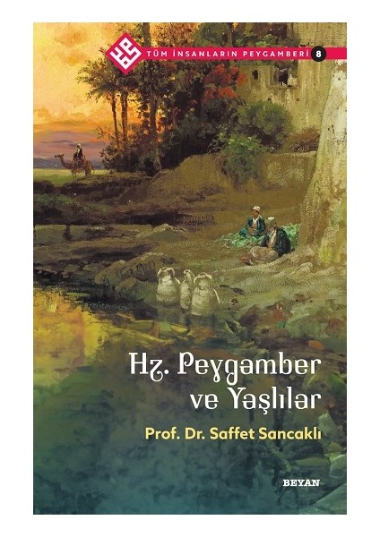 Hz. Peygamber ve Yaşlılar / Tüm Insanların Peygamberi 8