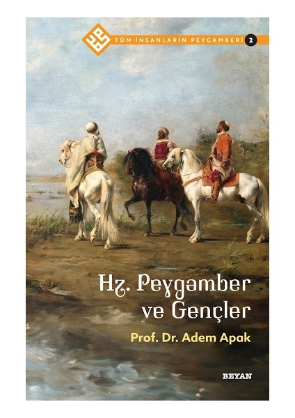 Hz. Peygamber ve Gençler / Tüm Insanların Peygamberi 2