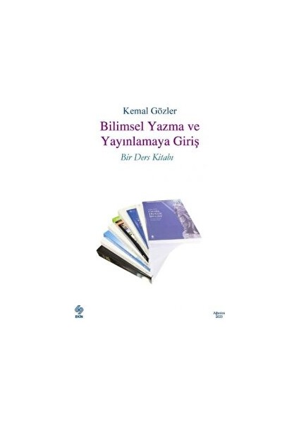 Bilimsel Yazma ve Yayınlamaya Giriş Bir Ders Kitabı - Kemal Gözler