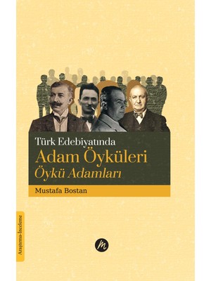 Türk Edebiyatında Adam Öyküleri Öykü Adamları