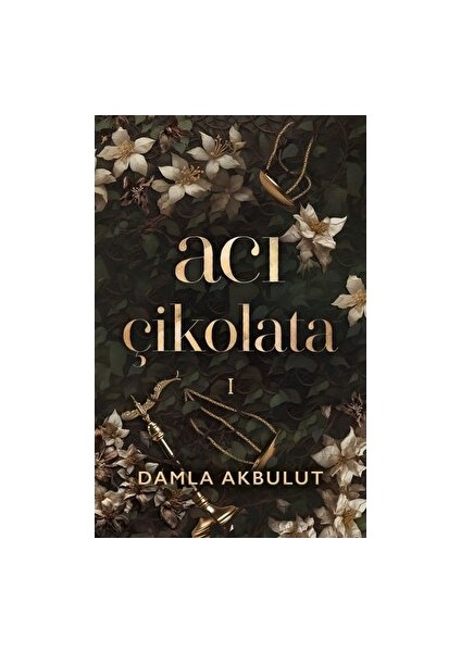 Acı Çikolata - 1 - Damla Akbulut