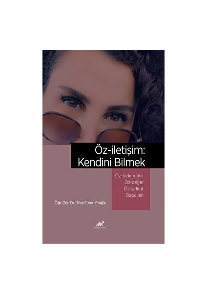 Öz-İletişim: Kendini Bilmek - Dilek Turan Eroğlu