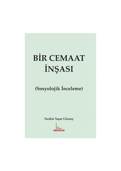 Bir Cemaat İnşası (Sosyolojik İnceleme) - Nedim Yaşar Gürsoy