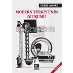 Modern Türkiye'nin Oluşumu - Feroz Ahmad